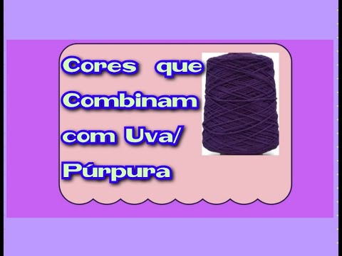 Cores q combinam com Uva/Púrpura | Combinação de Cores
