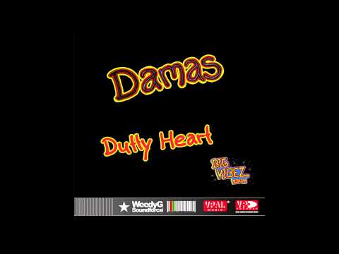 Damas | Dutty Heart | Big Vibez Riddim 2013 [Weedy G Soundforce]