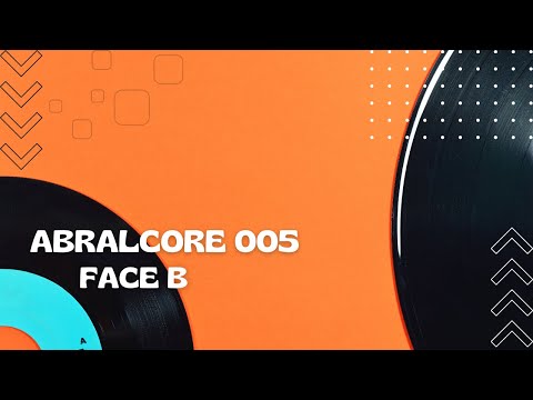 ABRALCORE 005 FACE B
