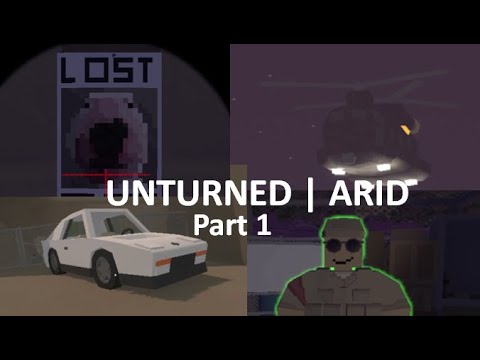UNTURNED | ARID WALKTHROUGH | Part 1.