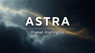 Video thumbnail for Astra - Preset Highlights by Lunacy