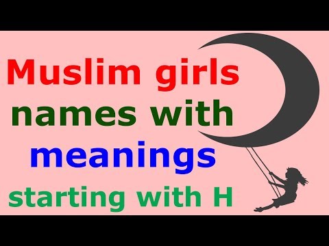 Muslim girls names with meaning | Islamic women name starting with H