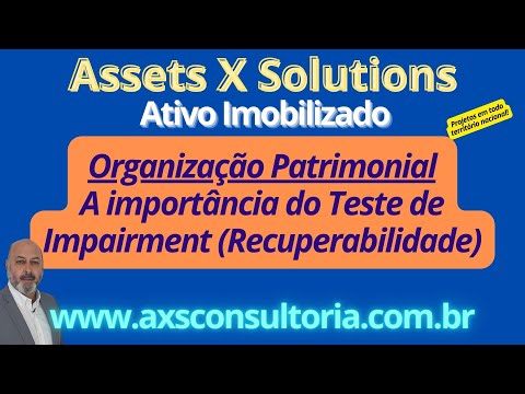 Impairment Test ou Recuperabilidade de Ativos - CPC01 - a importância de se colocar em prática! Avaliação Patrimonial Inventario Patrimonial Controle Patrimonial Controle Ativo