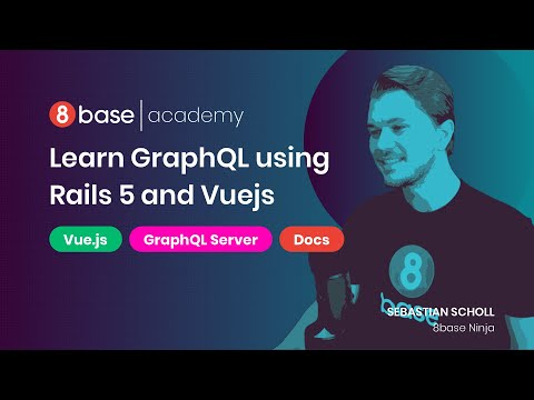 8base Academy - Learn GraphQL using Rails 5 and VueJs - Course 7