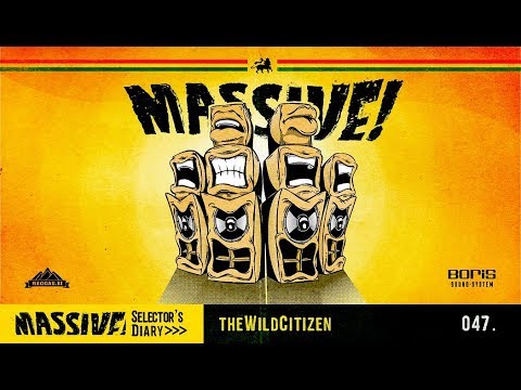 MASSIVE! Selector's Diary 049 - The Wild Citizen