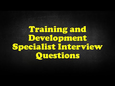 Training And Development Specialist Interview Questions