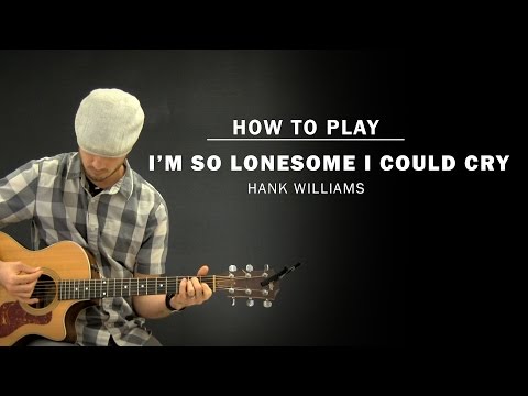 I'm So Lonesome I Could Cry (Hank Williams) | How To Play | Beginner Guitar Lesson