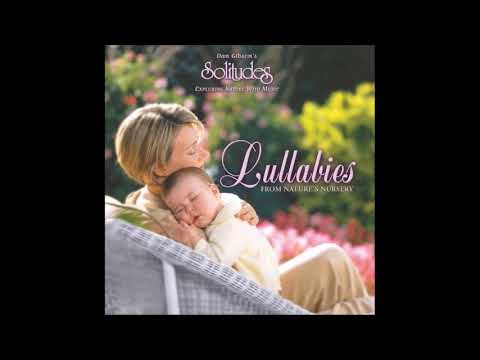 Lullabies: From Nature's Nursery - Dan Gibson & Attila Fias