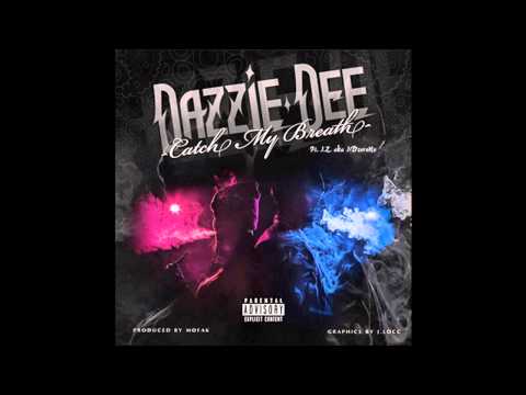 Dazzie Dee - Catch My Breath (Feat. I.Z. aka IDzeroNo)