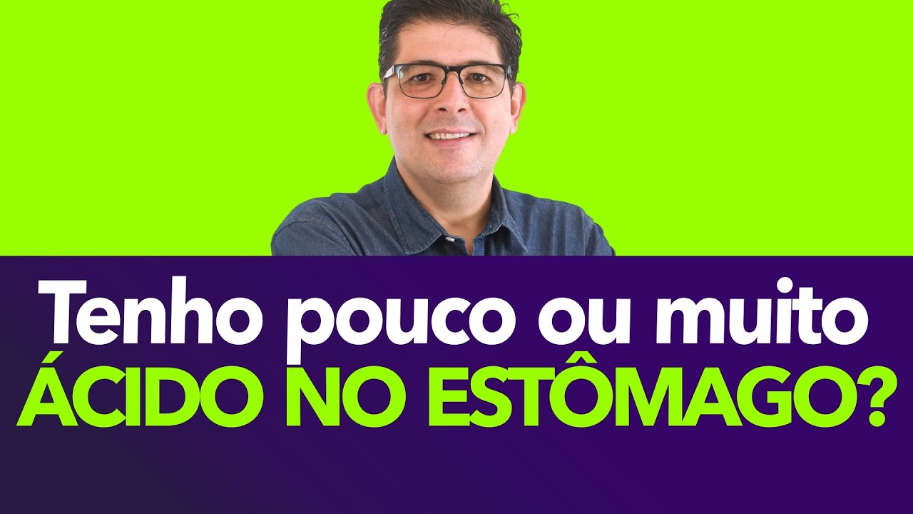 Como saber se tenho pouco ou muito ácido no estômago | Dr Juliano Teles