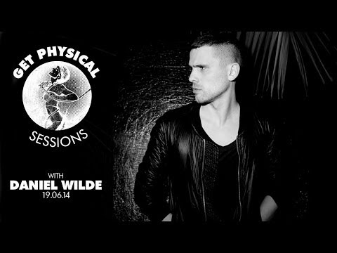 Get Physical Sessions Episode 30 with Daniel Wilde