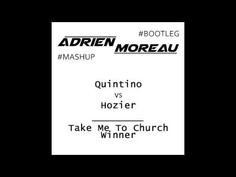 Quintino vs. Hozier - Take Me To Church Winner (ADRIEN MOREAU) Mash Up