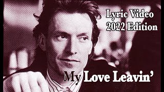 Steve Winwood - My Love&#39;s Leavin&#39; - Lyrics Video