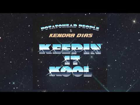 Potatohead People - Keepin' It Kool ft. Kendra Dias