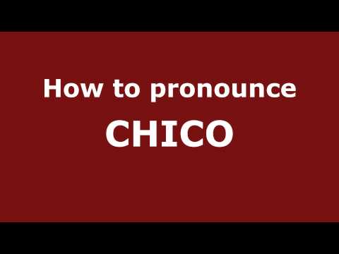 How to Pronounce CHICO in Spanish - PronounceNames.com