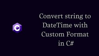 How to Convert string to DateTime with Custom Format in C#