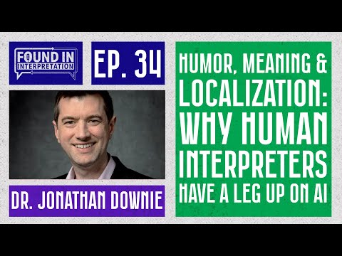 Ep. 34 - Interpreting vs AI: Jonathan Downie on Ethics, Emotion & the Future of Our Profession