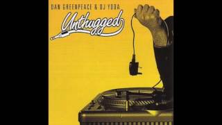 Dan Greenpeace & DJ Yoda - Unthugged