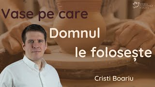 Cristi Boariu - Vase pe care Domnul le foloseste!