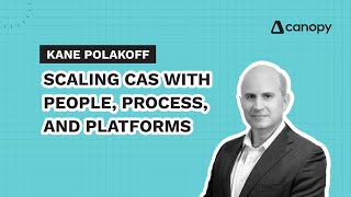 Kane Polakoff: Scaling CAS with People, Process, and Platforms