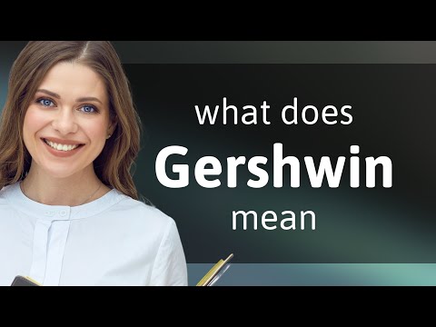 Gershwin • meaning of GERSHWIN