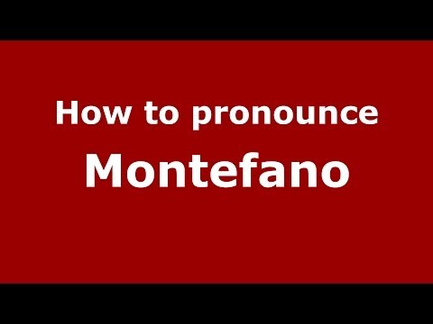How to pronounce Montefano (Italian/Italy) - PronounceNames.com