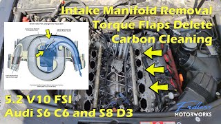 5.2L V10 Audi A6 S6 C6 / A8 S8 D3 - Intake Manifold Removal, Swirl Flaps Delete and Carbon Cleaning