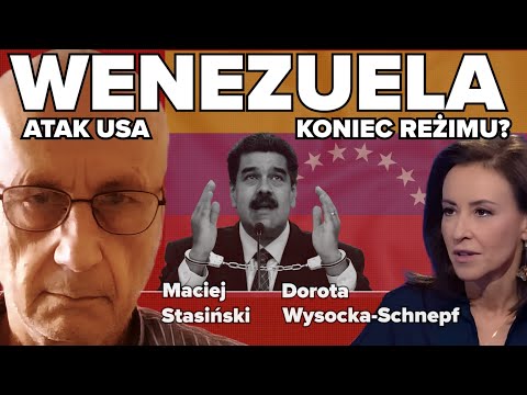 Wenezuela - atak USA. Czy to koniec reżimu? | Dorota Wysocka Schnepf i Maciej Stasiński rozmowa