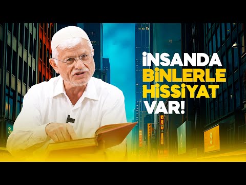 İNSANDA BİNLERLE HİSSİYAT VAR!