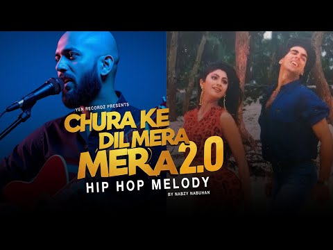 Chura Ke Dil Mera 2.0 - Hip Hop Melody | Akshay & Shilpa | Nabzy Nabuhan | Yen Recordz | Mottaverz