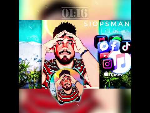 𝗦𝗜𝗢𝗣𝗦𝗠𝗔𝗡 -  𝐈 𝐒𝐭𝐢𝐥𝐥 𝐋𝐨𝐯𝐞 𝐘𝐨𝐮🎵🌴