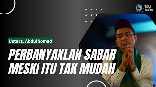 Download lagu PERBANYAKLAH SABAR MESKI ITU TIDAK MUDAH DALAM MENJALANI HIDUP | Ustadz Abdul Somad. Lc. Ma mp3