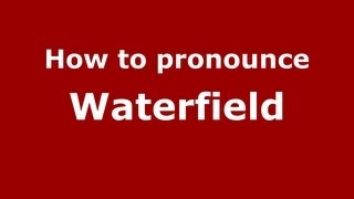How to pronounce Waterfield