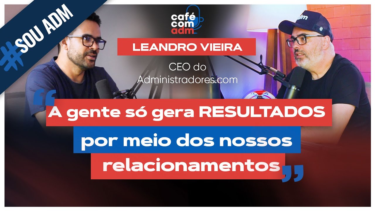 A Administração [e o administrador] do futuro, com Leandro Vieira e Simão Mairins | Café com ADM 409