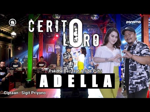 CERITO LORO - Pakdhe Baz ft Arlida Putri  ADELLA | Sing gede pangapuramu dek (Official Music Video )