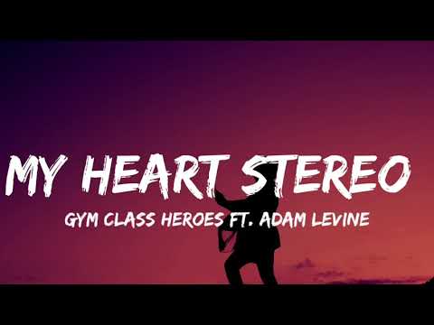 Gym Class Heroes - My heart stereo (Stereo Hearts) (Lyrics) ft. Adam Levine