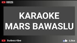 Download lagu Karaoke MARS BAWASLU Lirik mp3