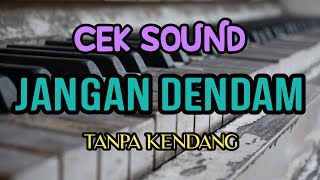 Download lagu Cover Cek Sound ' JANGAN DENDAM ' Tanpa Kendang mp3 Download lagu Cover Cek Sound ' JANGAN DENDAM ' Tanpa Kendang mp3