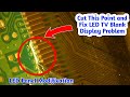 Cut The CKV Line And Repair LED TV Blank Display Problem In English