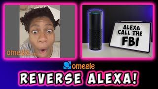Reverse Alexa on OMEGLE!