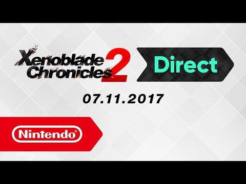 Xenoblade Chronicles 2 - Xenoblade Chronicles 2 Direct – 07.11.2017