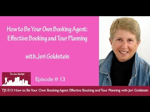 The Jazz Spotlight Podcast - 013: Effective Booking and Tour Planning with Jeri Goldstein