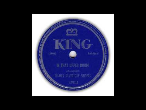 The Swan's Silvertone Singers (The Swan Silvertones) - In That Upper Room