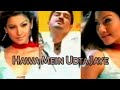Hawa Mein Udta Jaye Status Fullscreen Status Neeraj Shridhar Status Gauahar Khan Status Your Status