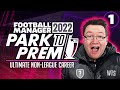 Park To Prem FM22 | Episode 1 - UNEMPLOYED | Football Manager 2022