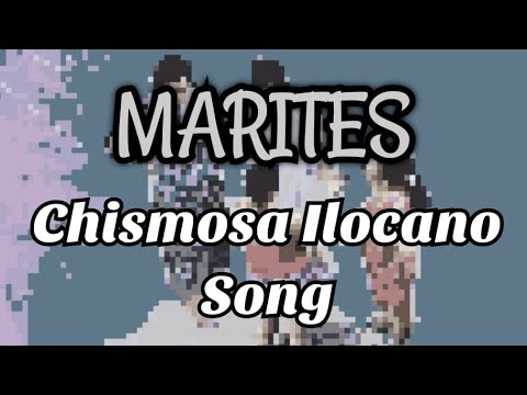 CHISMOSA ILOCANO SONG / MARITES SONG