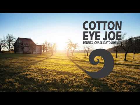 Rednex - Cotton Eye Joe 2016 (Charlie Atom Remix)