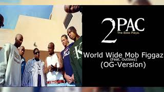 2Pac - World Wide Mob Figgaz (OG-Version) (Feat. Outlawz)