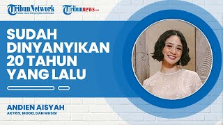 Cerita di Balik Single 'Selamat Jalan Kekasihku', Sudah Dinyanyikan Andien 20 Tahun yang Lalu