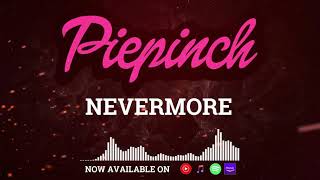 Video PIEPINCH - Nevermore